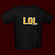 LOL - T-Shirt