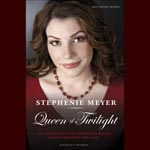 Stephenie Meyer - Queen of Twilight - Biografie